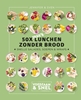Afbeelding van Voedzaam & snel 50 x meer lunchen zonder brood