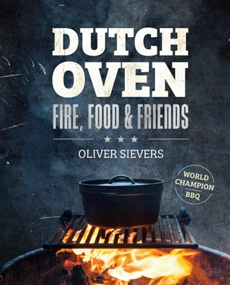 Afbeeldingen van Fire, Food & Friends Dutch Oven