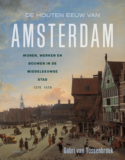 Afbeelding van De houten eeuw van Amsterdam