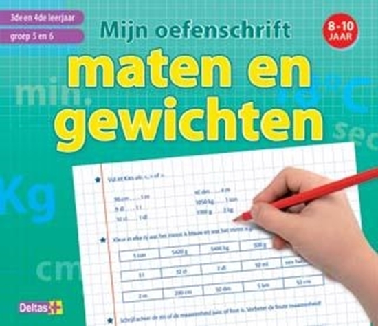 Afbeelding van Mijn oefenschrift maten en gewichten (8-10 j.) 3de-4de leerjaar / groep 5-6