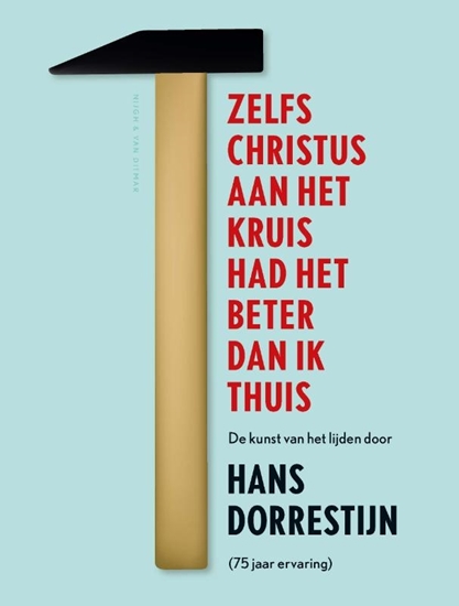 Afbeelding van Zelfs Christus aan het kruis had het beter dan ik thuis