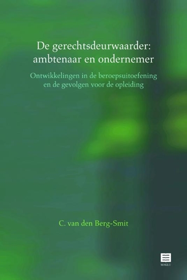 Afbeelding van De gerechtsdeurwaarder: ambtenaar en ondernemer