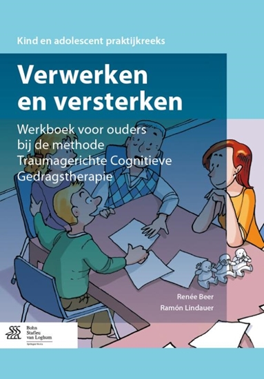 Afbeelding van Verwerken en versterken Werkboek voor ouders bij de methode traumagerichte cognitieve gedragstherapie