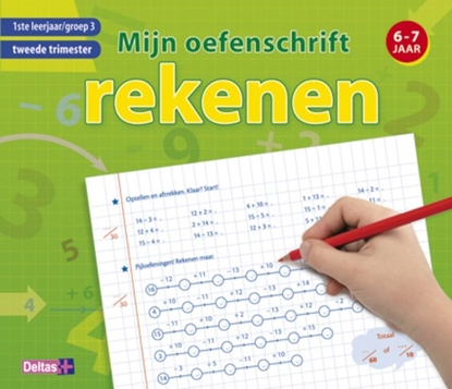 Afbeeldingen van Rekenen 6-7 jaar 1ste leerjaar, groep 3, tweede trimester mijn oefenschrift