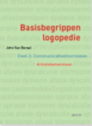 Afbeeldingen van Basisbegrippen logopedie 2 Communicatiestoornissen. Articulatiestoornissen