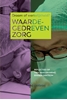 Afbeelding van Waardegedreven zorg, droom of werkelijkheid?