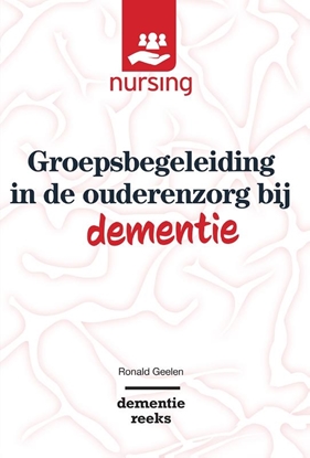 Afbeeldingen van Nursing-Dementiereeks Groepsbegeleiding in de ouderenzorg bij dementie