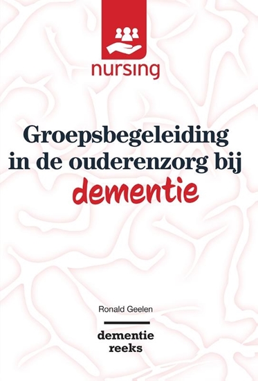 Afbeelding van Nursing-Dementiereeks Groepsbegeleiding in de ouderenzorg bij dementie
