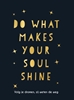 Afbeelding van Cadeauboeken Do what makes your soul shine