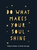 Afbeelding van Cadeauboeken Do what makes your soul shine