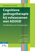 Afbeelding van Protocollen voor de GGZ Cognitieve gedragstherapie bij volwassenen met AD(H)D