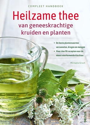 Afbeeldingen van Compleet handboek Heilzame thee van geneeskrachtige kruiden en planten