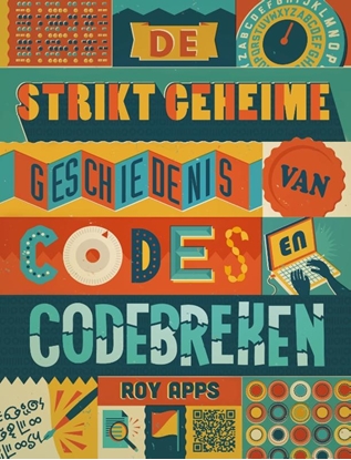 Afbeeldingen van De strikt geheime geschiedenis van codes en codebreken