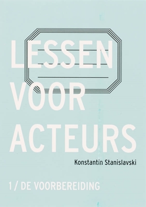 Afbeeldingen van Lessen voor acteurs 1 de voorbereiding