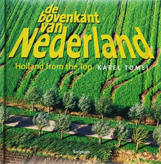 Afbeelding van De bovenkant van Nederland ; Holland from the top 3