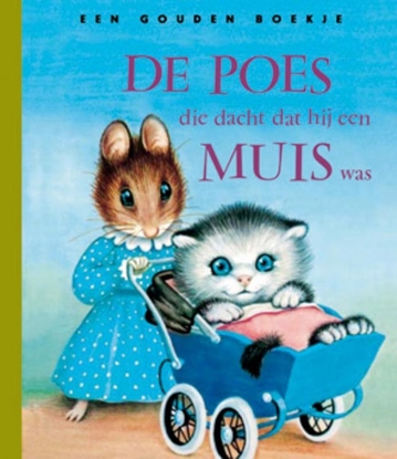 Afbeeldingen van Gouden Boekjes De poes die dacht dat hij een muis was