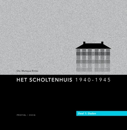 Afbeeldingen van Het Scholtenhuis 1940-1945 1 Daden