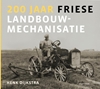 Afbeelding van 200 jaar Friese landbouwmechanisatie