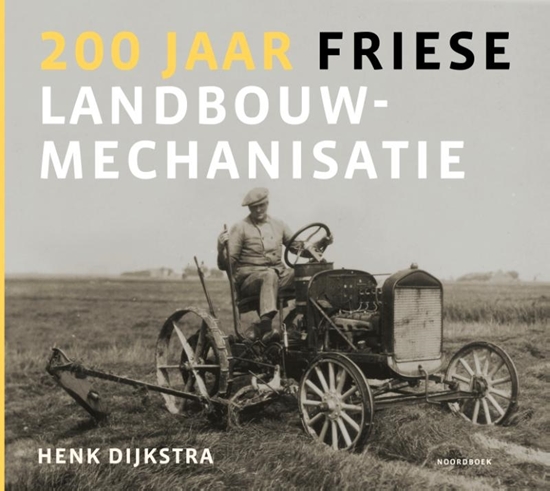 Afbeelding van 200 jaar Friese landbouwmechanisatie