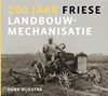 Afbeelding van 200 jaar Friese landbouwmechanisatie