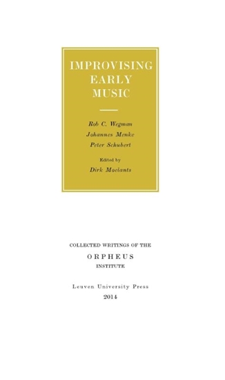 Afbeelding van Collected Writings of the Orpheus Institute Improvising early music