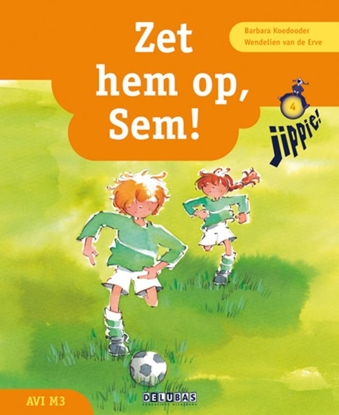 Afbeeldingen van Jippie Zet hem op, Sem!