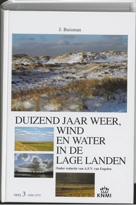 Afbeeldingen van Duizend jaar weer, wind en water in de Lage Landen 3 1450-1575