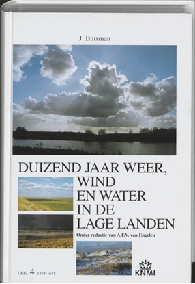 Afbeeldingen van Duizend jaar weer, wind en water in de Lage Landen 4 1575-1675
