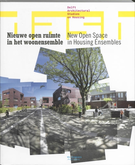 Afbeelding van Delft architectural studies on housing Nieuwe open ruimte in het woonensemble / New Open Space in Housing Ensembles
