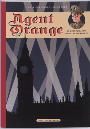 Afbeeldingen van Agent Orange De oorlogsjaren van prins Bernhard