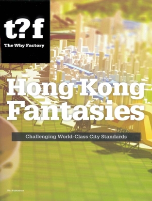 Afbeeldingen van The Why Factory Hong Kong fantasies