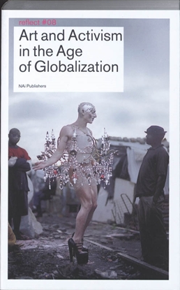 Afbeeldingen van Reflect Art and Activism in the Age of Globalisation