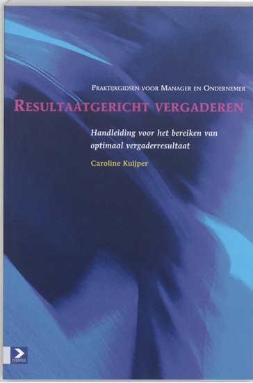 Afbeelding van Praktijkgidsen voor manager en ondernemer Resultaatgericht vergaderen