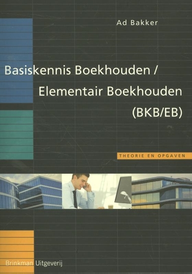 Afbeelding van Basiskennis Boekhouden/Elementair Boekhouden (BKB/EB)