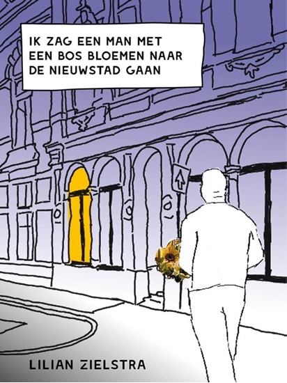 Afbeelding van Ik zag een man met een bos bloemen naar de Nieuwstad gaan