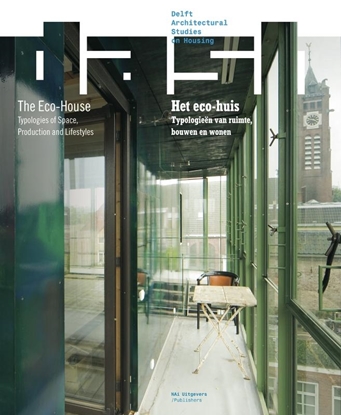 Afbeeldingen van Delft architectural studies on housing DASH: Het eco-huis/The Eco-house