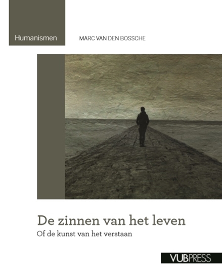 Afbeelding van Humanismen De zinnen van het leven, of De kunst van het verstaan