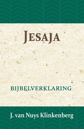 Afbeeldingen van De Bijbel door beknopte uitbreidingen en ophelderende aanmerkingen verklaard Jesaja
