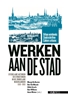Afbeelding van Urban Notebooks / Stadsschriften / Cahiers Urbains Werken aan de Stad