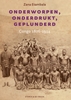 Afbeelding van Onderworpen, onderdrukt, geplunderd