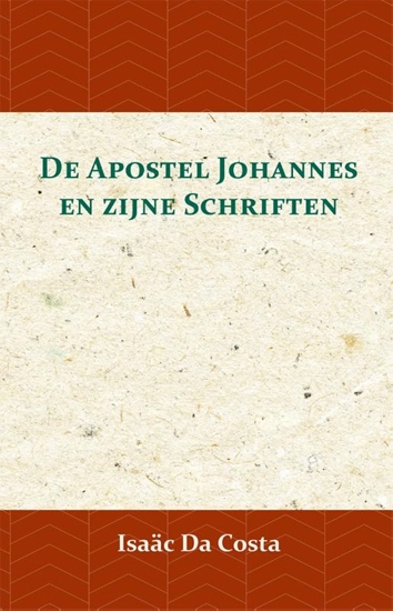 Afbeelding van De Apostel Johannes en zijne Schriften