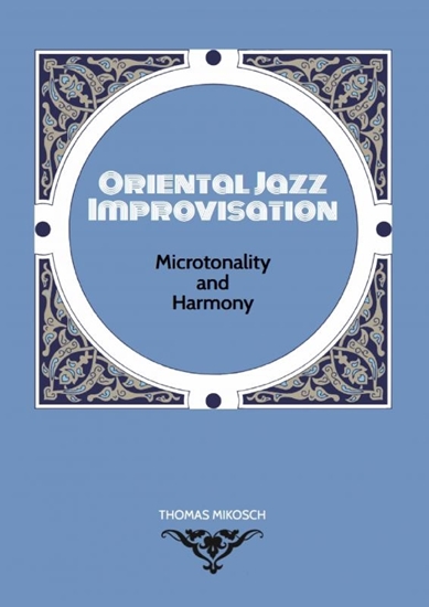 Afbeelding van Oriental Jazz Improvisation: Microtonality and Harmony