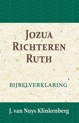 Afbeeldingen van De Bijbel door beknopte uitbreidingen en ophelderende aanmerkingen verklaard Jozua, Richteren & Ruth