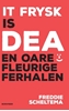 Afbeelding van It Frysk is dea en oare fleurige ferhalen