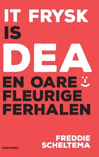 Afbeelding van It Frysk is dea en oare fleurige ferhalen
