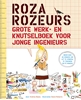 Afbeelding van Roza Rozeurs grote werk- en knutselboek voor jonge ingenieurs