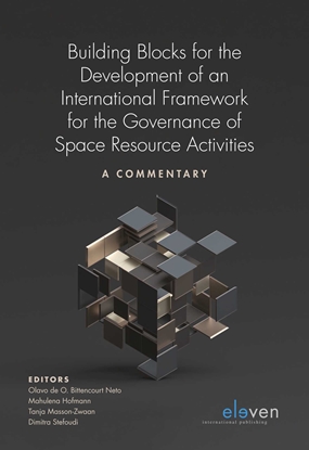 Afbeeldingen van Building Blocks for the Development of an International Framework for the Governance of Space Resource Activities