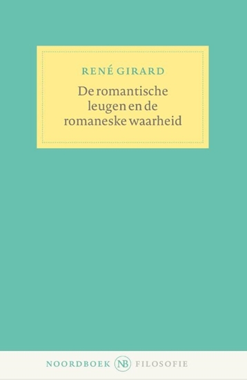 Afbeelding van De romantische leugen en de romaneske waarheid
