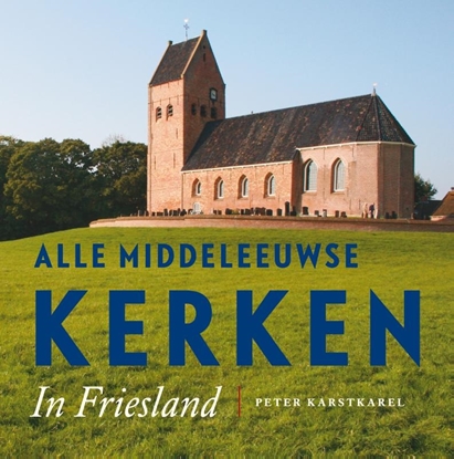 Afbeeldingen van Alle Middeleeuwse kerken in Friesland