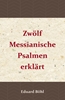 Afbeelding van Zwölf Messianische Psalmen erklärt